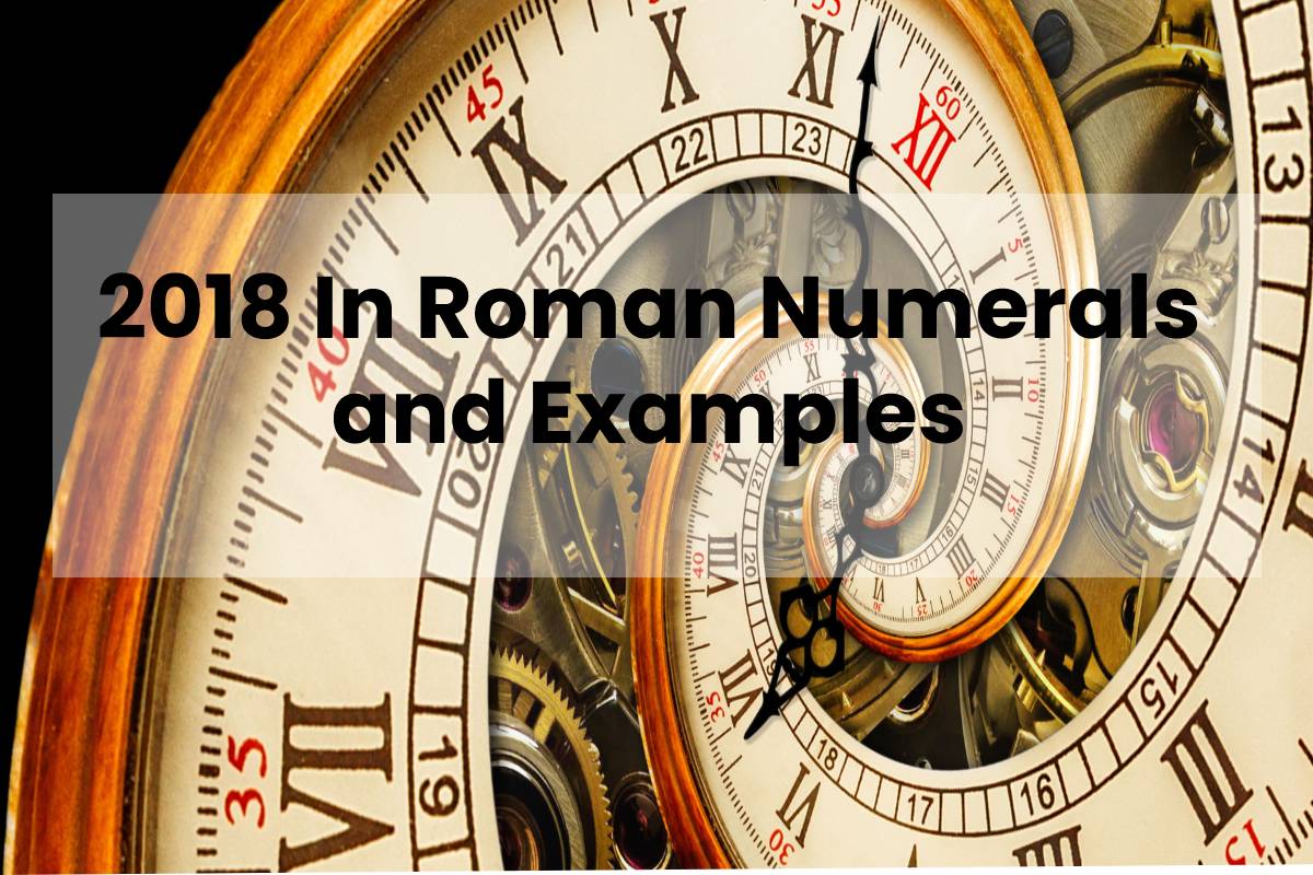 2018-in-roman-numerals-and-examples-fitful-living