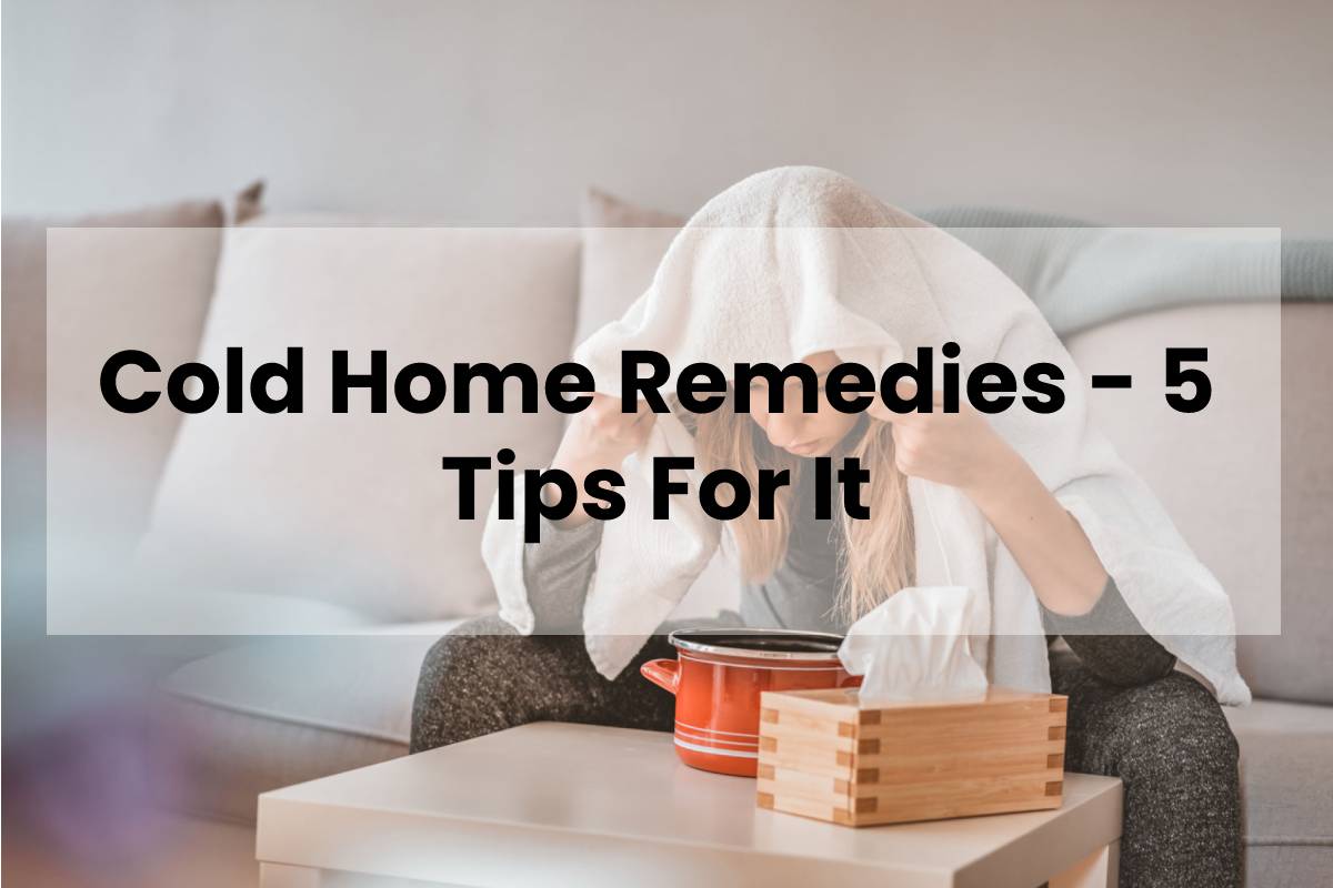 cold-home-remedies-5-tips-for-it-fitful-living