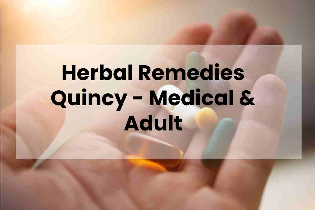 Herbal Remedies Quincy Medical & Adult Fitful Living